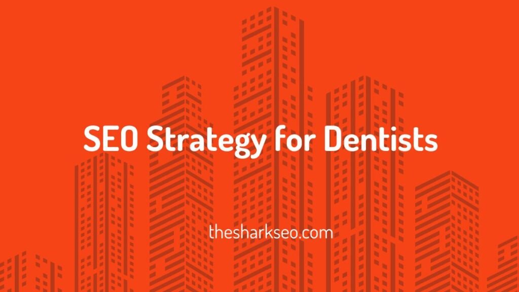 SEO Strategy for Dentists