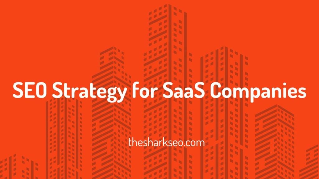 SEO Strategy for SaaS Companies