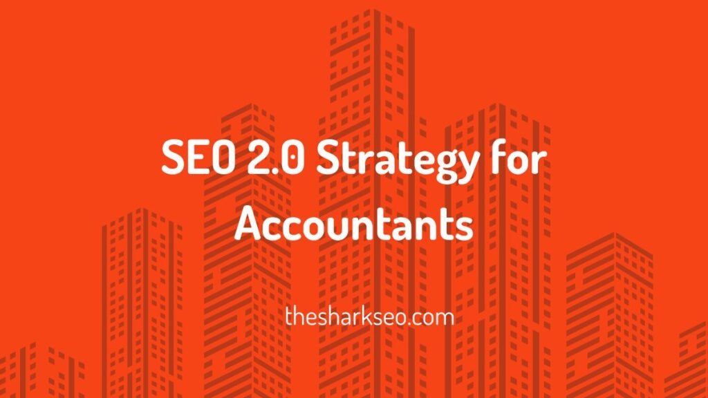 SEO 2.0 Strategy for Accountants